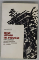Breve historia del progreso ¿hemos aprendido por fin las lecciones del pasado?